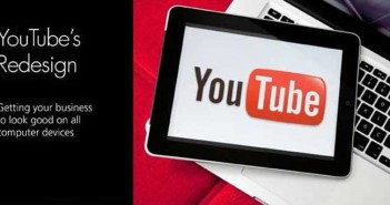 YouTube’s Redesign: Getting Your Business to Look Good on All Computer Devices